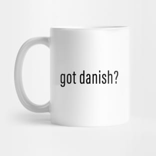 Got Danish? Mug